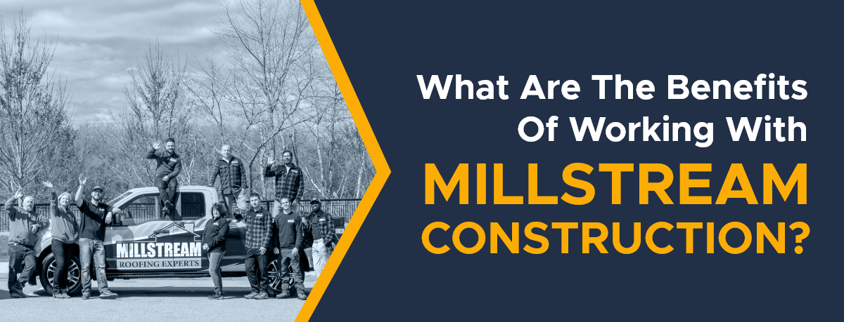 What Are The Benefits Of Working With Millstream Construction