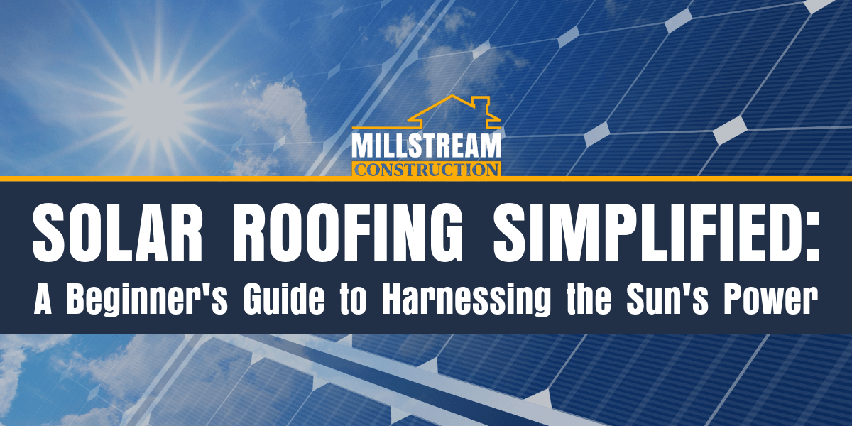 Solar Roofing Simplified: A Beginner's Guide to Harnessing the Sun's Power